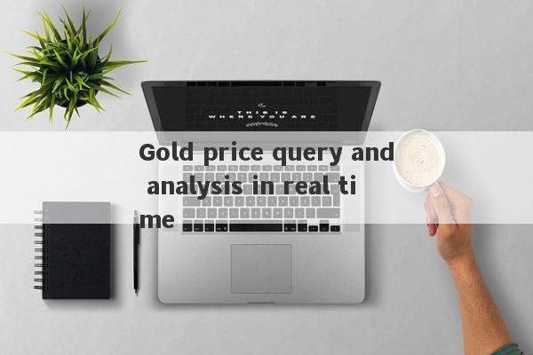 Gold price query and analysis in real time